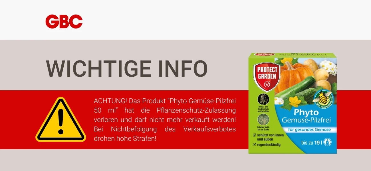 Wichtige Information von GBC Österreich: Das Produkt Phyto Gemüse-Pilzfrei 50 ml hat die Pflanzenschutz-Zulassung verloren und darf ab sofort nicht mehr verkauft werden. Alle bis 15. Juli 2024 an GBC Österreich retournierten Verpackungen dieses Produktes werden von Kwizda mit einem Ersatzprodukt ersetzt